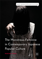 The Monstrous-Feminine in Contemporary Japanese Popular Culture